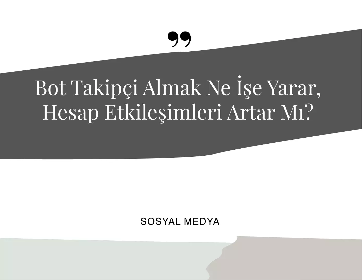 Bot Takipçi Almak Ne İşe Yarar?