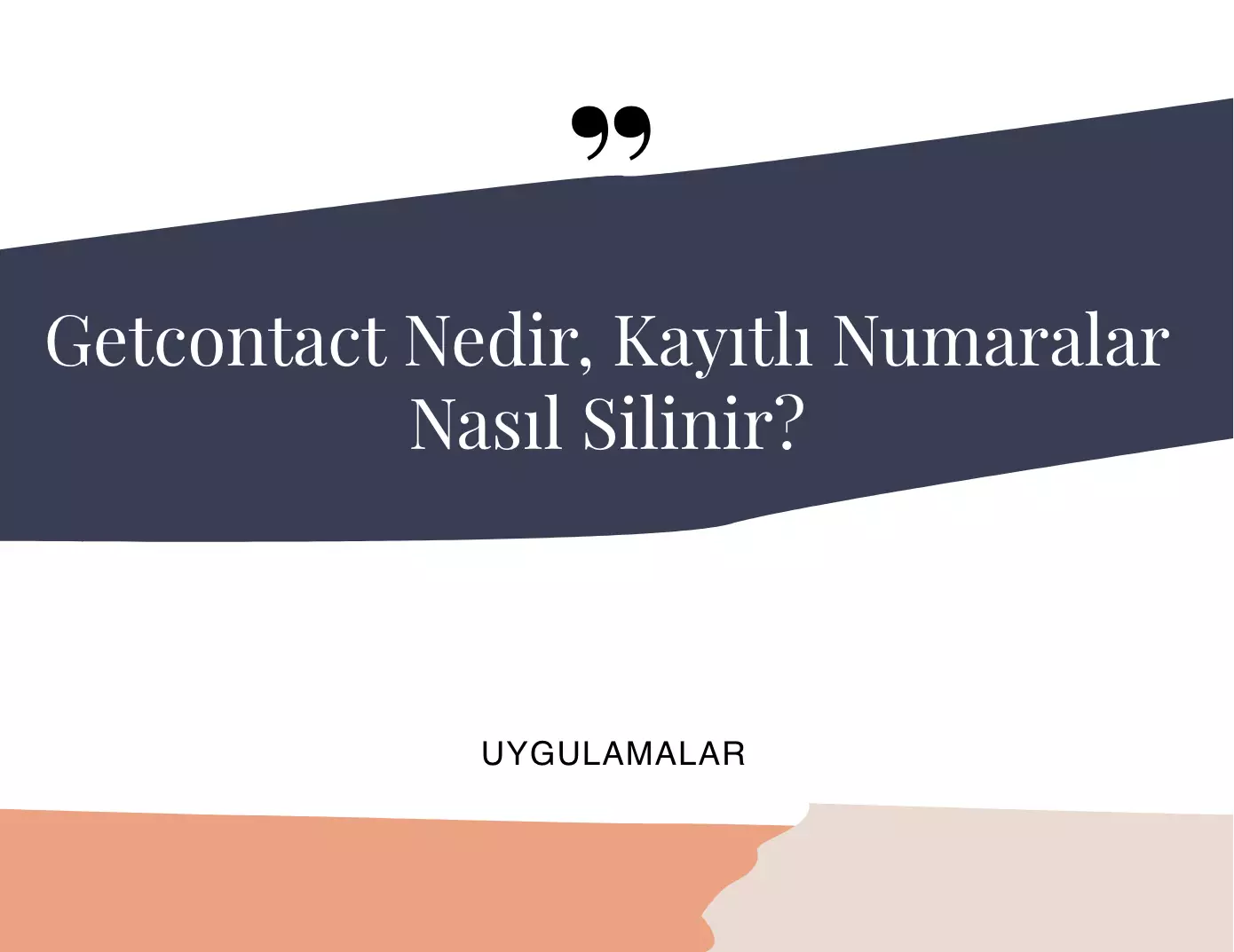 Getcontact Nedir, Kayıtlı Numaralar Nasıl Silinir?