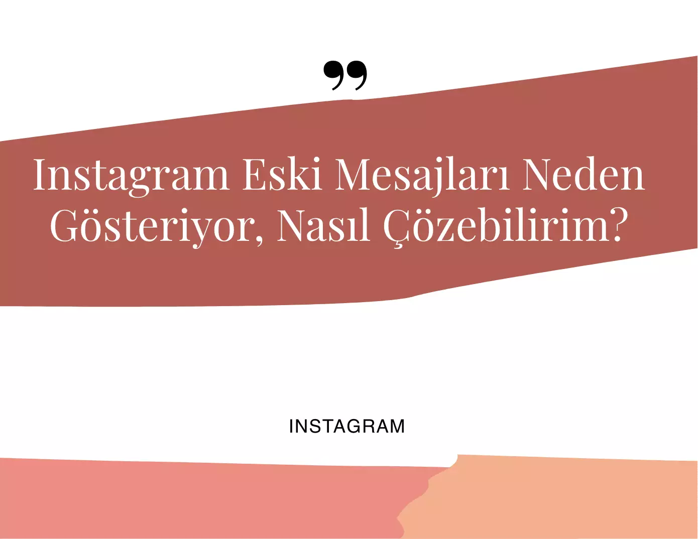 Instagram Eski Mesajları Gösteriyor Sorunu