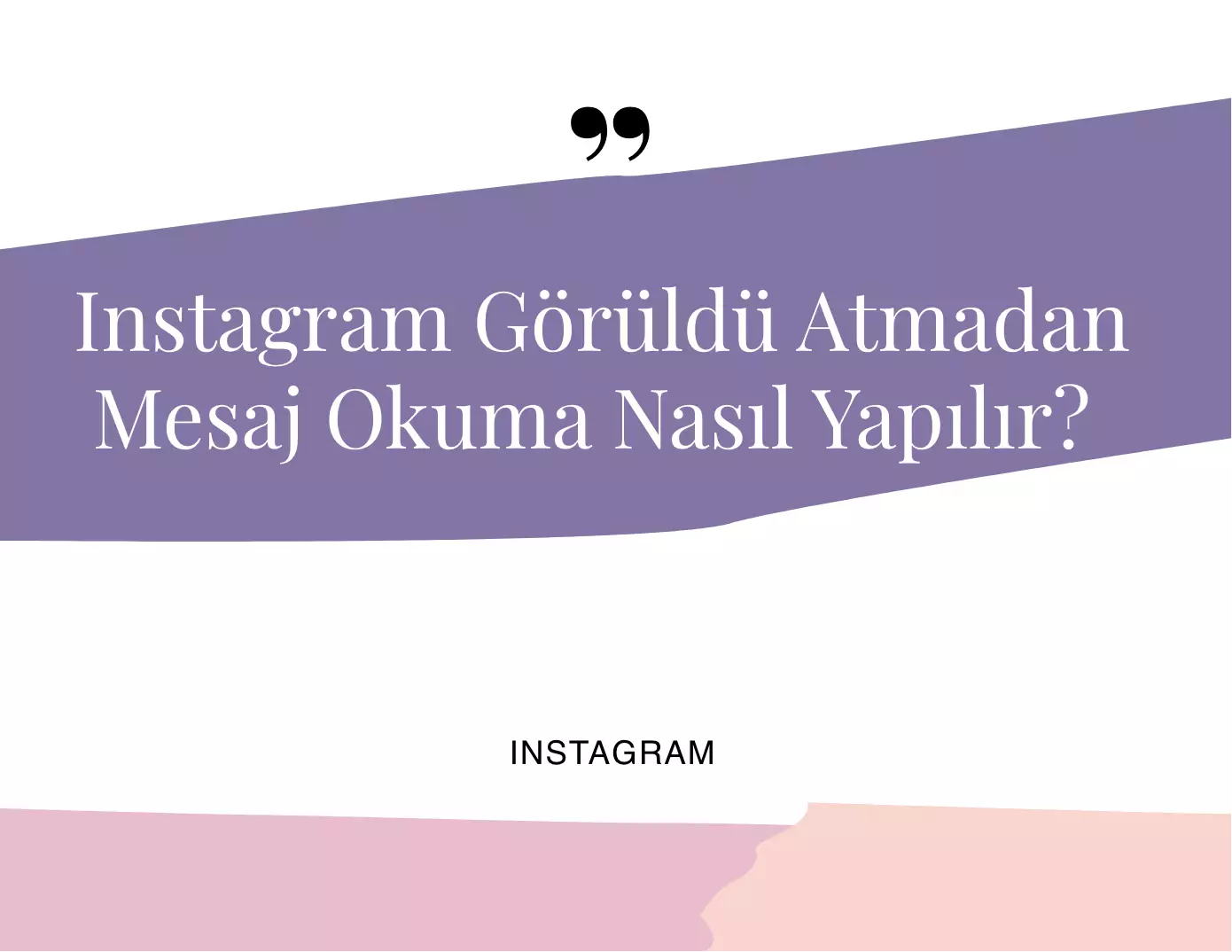 Instagram Görüldü Atmadan Mesaj Okuma Nasıl Yapılır?