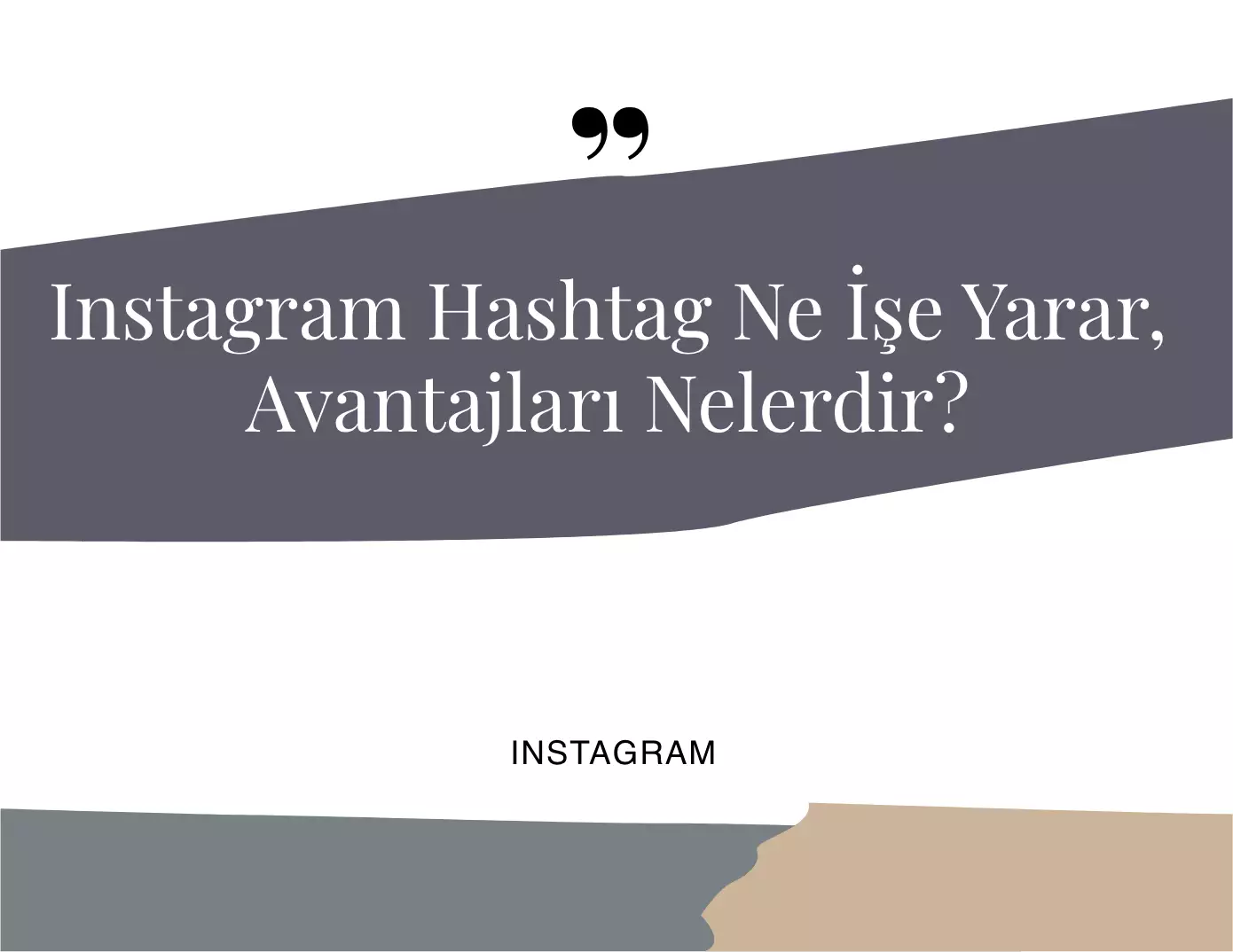 Instagram Hashtag Ne İşe Yarar, Avantajları Neler?