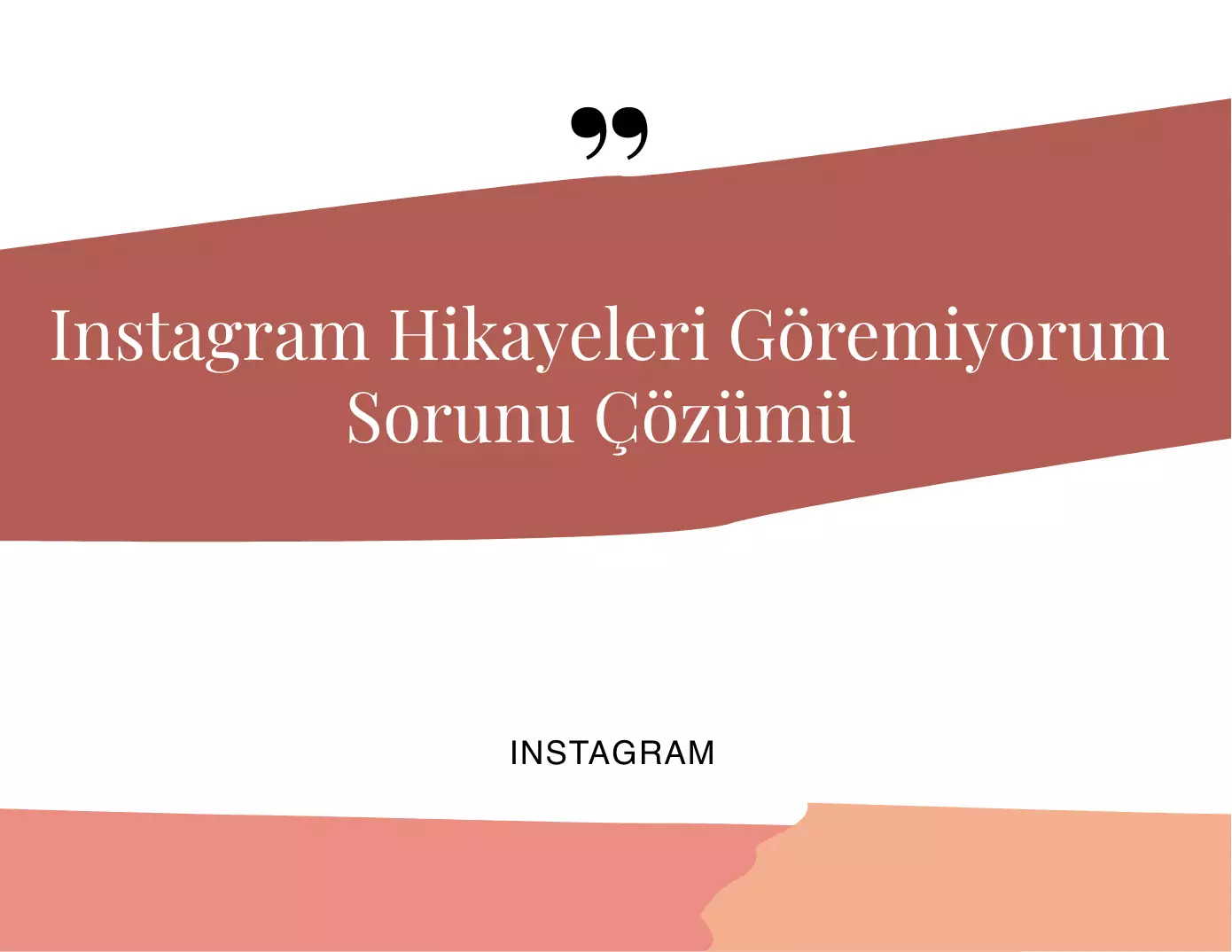 Instagram Hikayeleri Göremiyorum Sorunu Çözümü