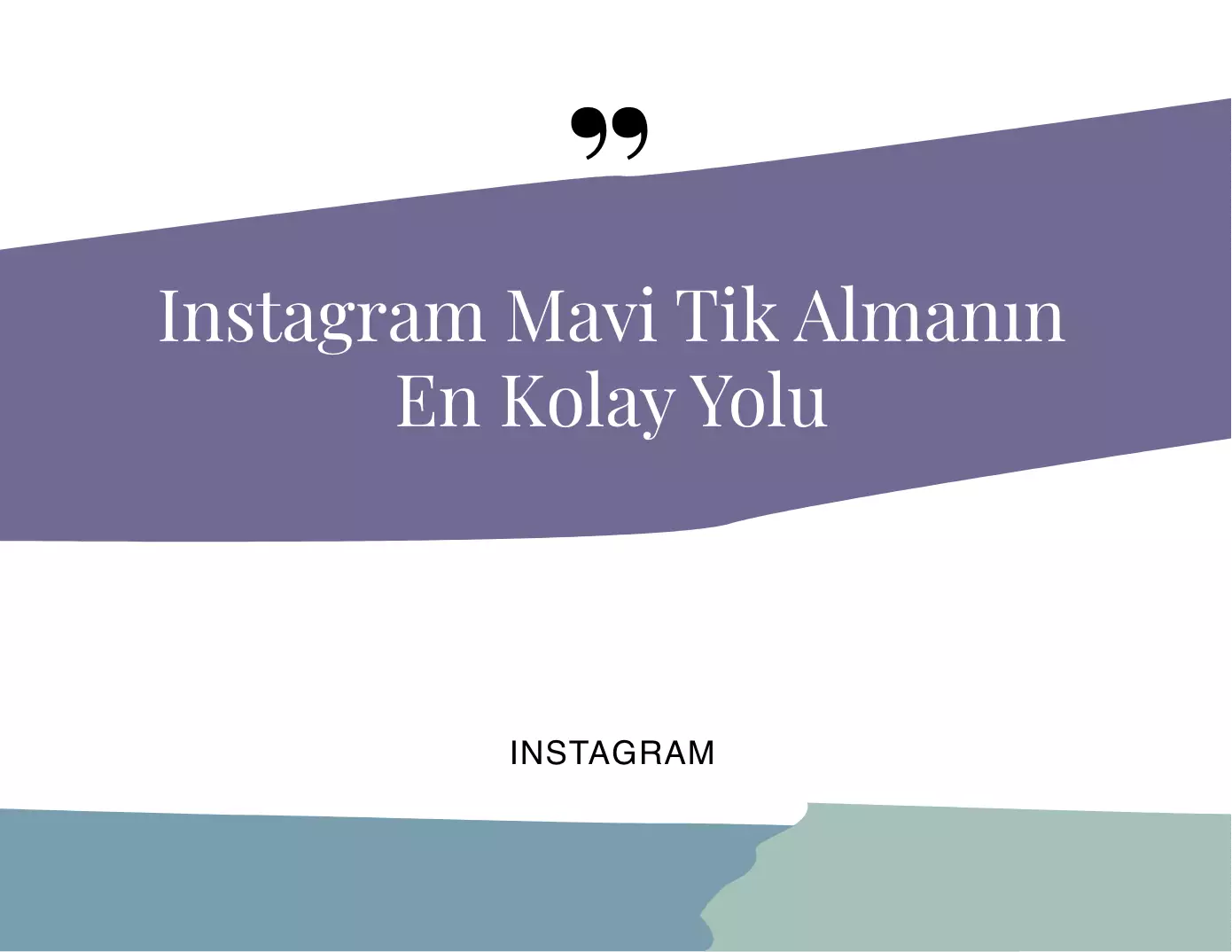 Instagram Mavi Tik Almanın En Kolay Yolu