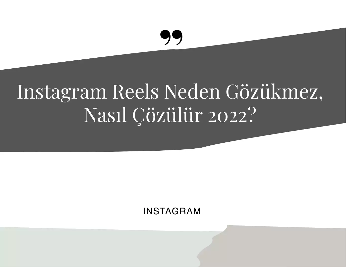 Instagram Reels Neden Gözükmez?