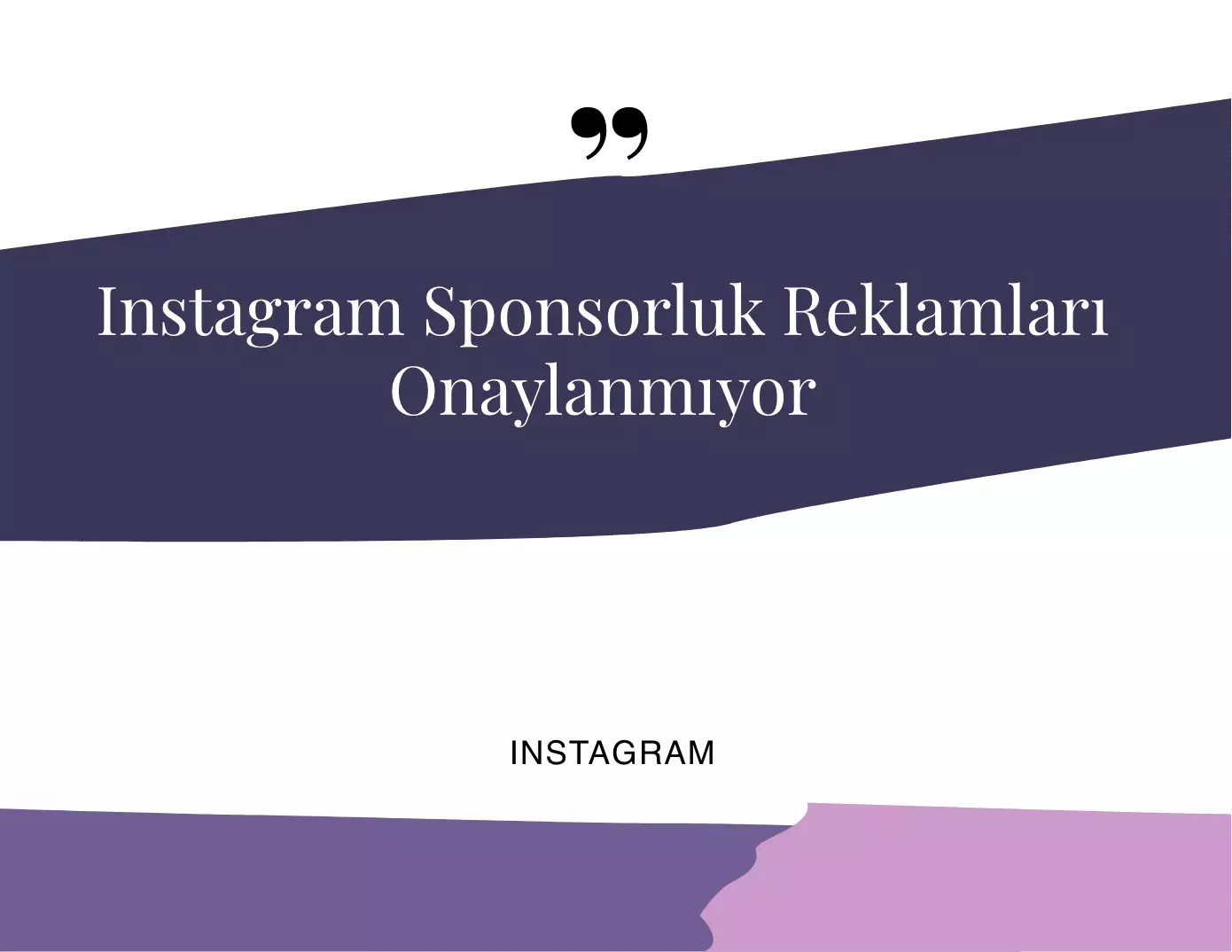 Instagram Sponsorluk Reklamları Onaylanmıyor