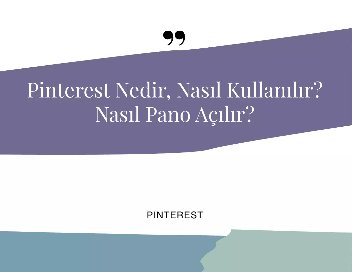 Pinterest Nedir, Nasıl Kullanılır?