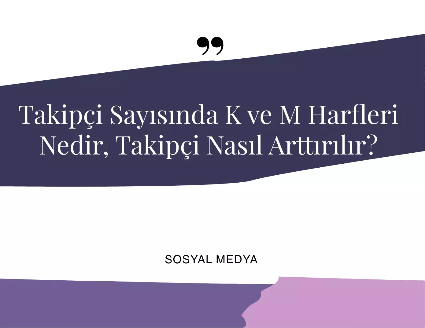 Takipçi Sayısında K ve M Harfleri Nedir?