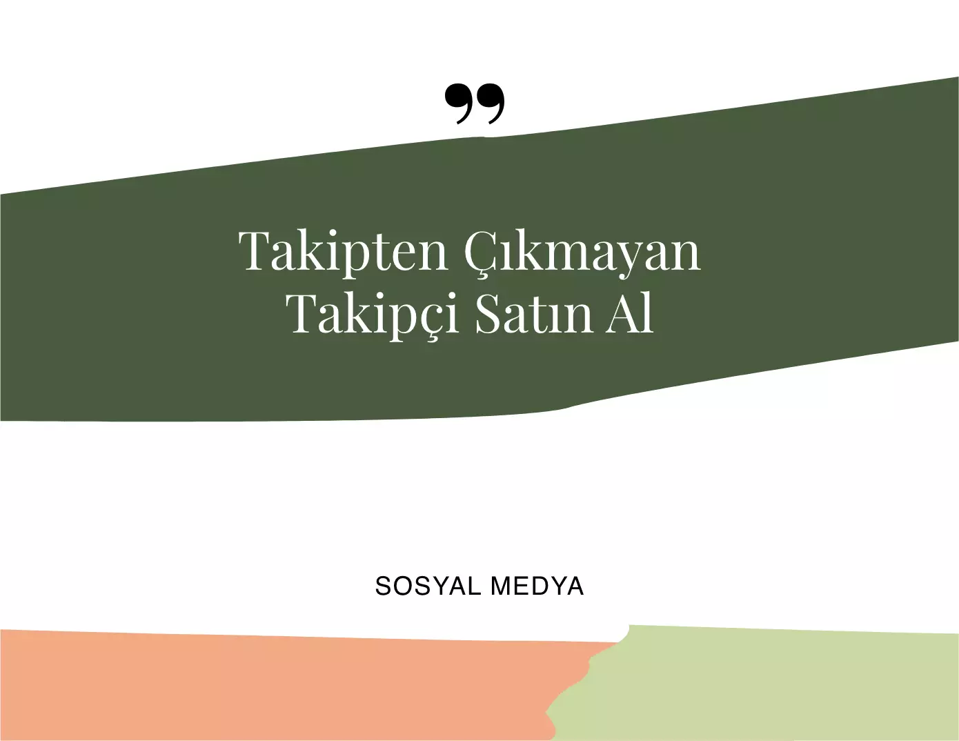 Takipten Çıkmayan Takipçi Satın Almak