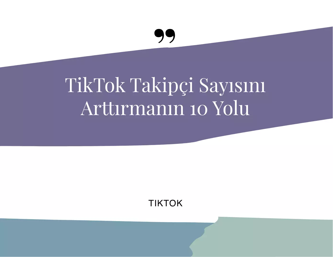 TikTok Takipçi Sayısını Arttırmanın 10 Yolu