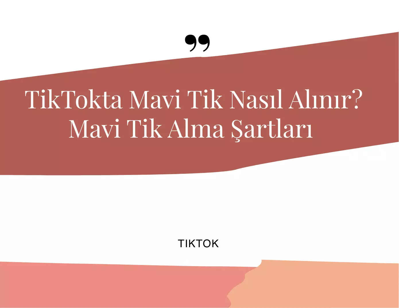 TikTok'ta Mavi Tik Nasıl Alınır?